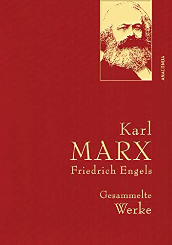 Karl Marx/Friedrich Engels, Gesammelte Werke: Gebunden in feingeprägter Leinenstruktur auf Naturpapier aus Bayern. Mit goldener Schmuckprägung (Anaconda Gesammelte Werke, Band 23) von ANACONDA